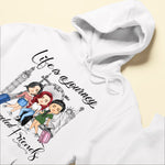 Life Is A Journey Best Traveled With Friends - Personalized Shirt - Birthday Gift For Her, Friends, Besties, Travel Buddies, Travelers, Trippin' Gift