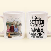 Life Is Better When You Camping With Friends - Personalized Mug - Christmas Gift For Camping Friends, camper