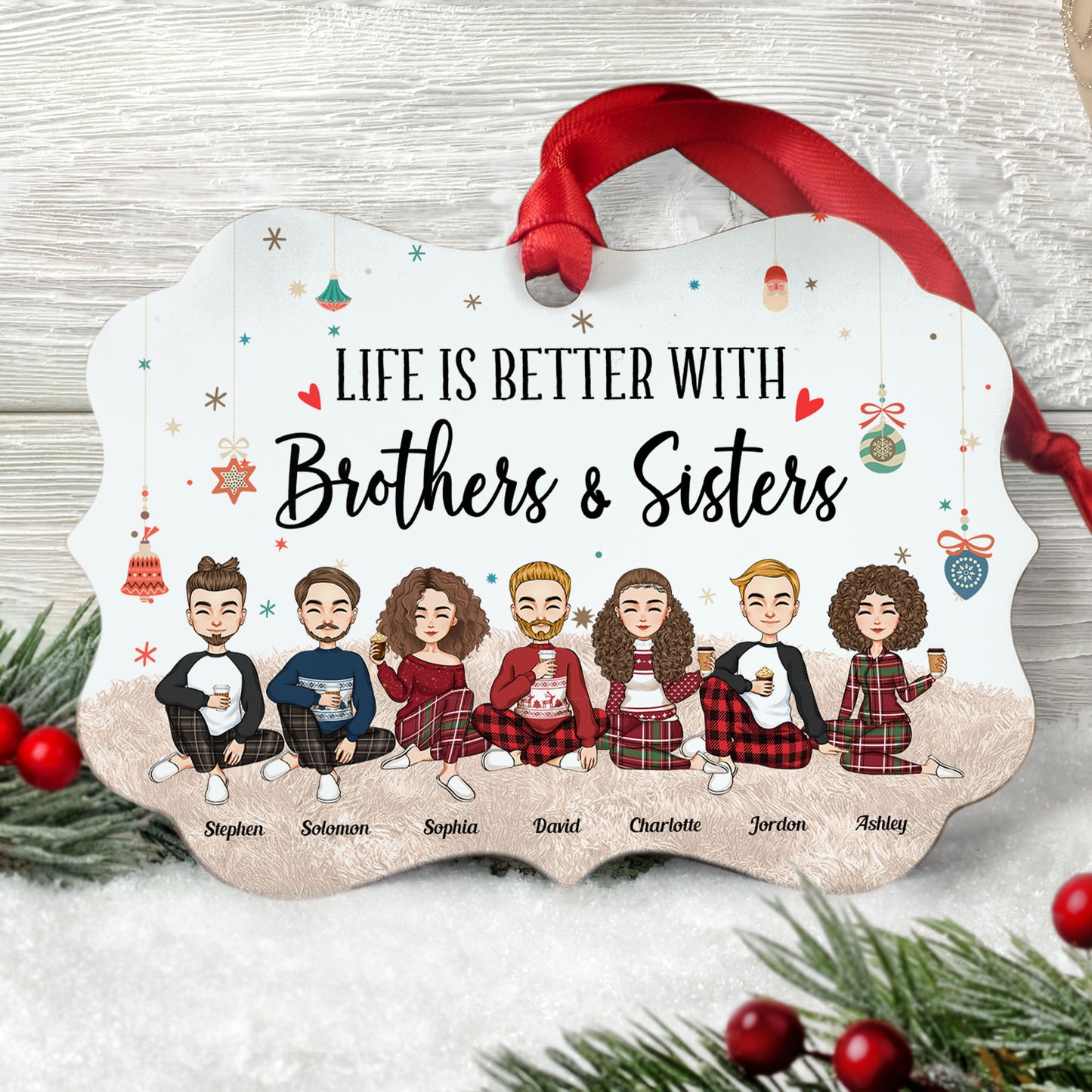 Life Is Better With Brothers And Sisters - Personalized Aluminum Ornament - Christmas, New Year Gift For Family, Sisters, Brothers, Siblings