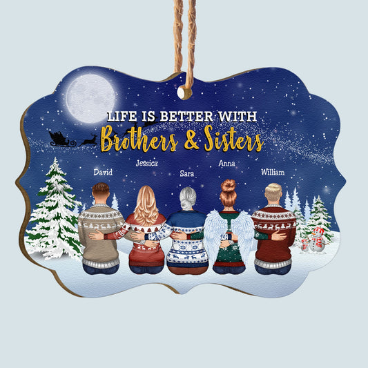 Life Is Better With Brothers And Sisters - Personalized Aluminum, Wooden Ornament - Christmas Gift For Brothers, Sisters, Besties