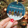 Life Is Better With Brothers &amp; Sisters - Personalized Ceramic Ornament - Christmas Gift Siblings Ornament For Brother, Sisters - Ugly Christmas Sweater Sitting