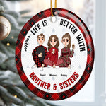 Life Is Better With Brothers & Sisters - Personalized Ceramic Ornament