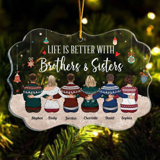 Life Is Better With Brothers & Sisters - Sitting Family - Personalized Acrylic Ornament - Christmas, New Year Gift For Family, Sisters, Brothers, Siblings