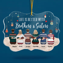 Life Is Better With Brothers & Sisters - Sitting Family - Personalized Acrylic Ornament - Christmas, New Year Gift For Family, Sisters, Brothers, Siblings