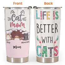 Life Is Better With Cats - Personalized Tumbler Cup - Gift For Cat Mom - Lying Girl & Peeking Cats