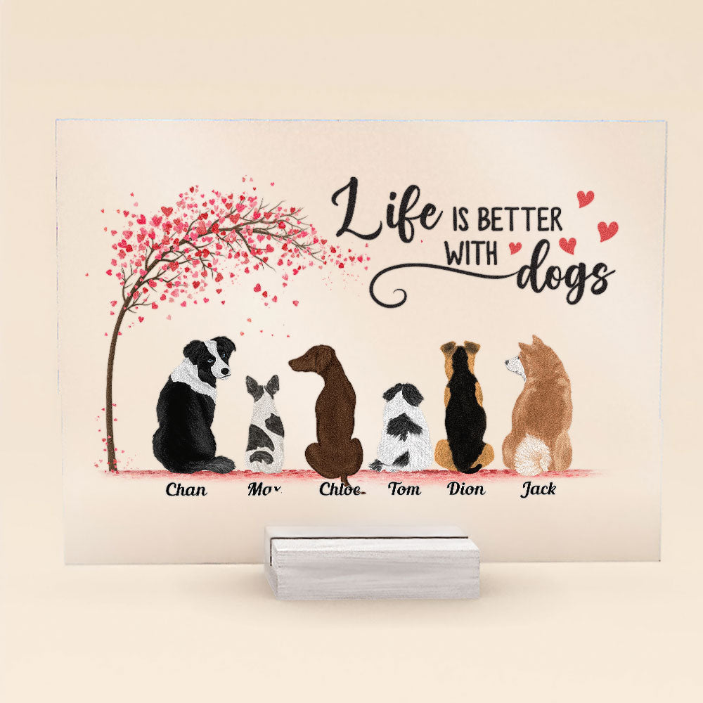 Life Is Better With Dog - Personalized Acrylic Plaque - Birthday, Decoration Gift For Dog Lovers, Dog Owner