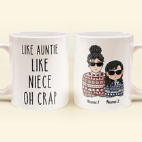 Like Auntie Like Niece Oh Crap - Personalized Mug - Christmas & Birthday Gift For Auntie, Niece