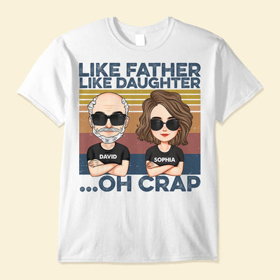 Like Father Like Daughter  - Personalized Shirt