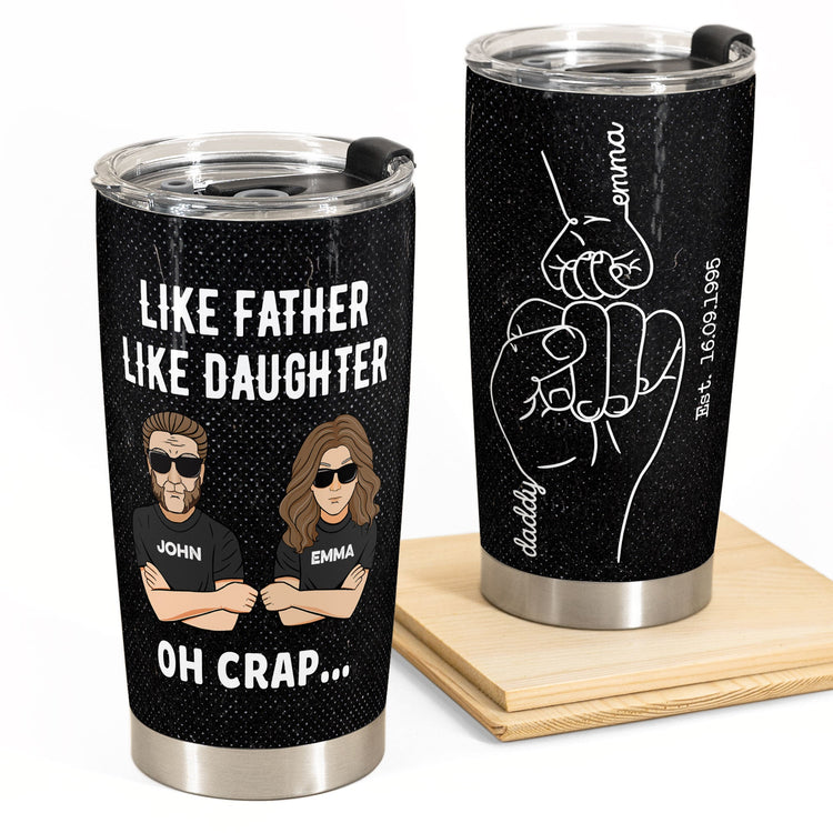 Like Father Like Daughter Oh Crap  - Personalized Tumbler Cup - Father's Day, Birthday Gift For Dad, Father, Daughter 