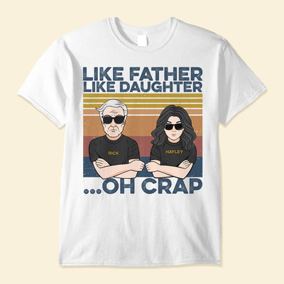 Like Father Like Daughter ...Oh Crap - Personalized Shirt - Man And Daughter Fistbump