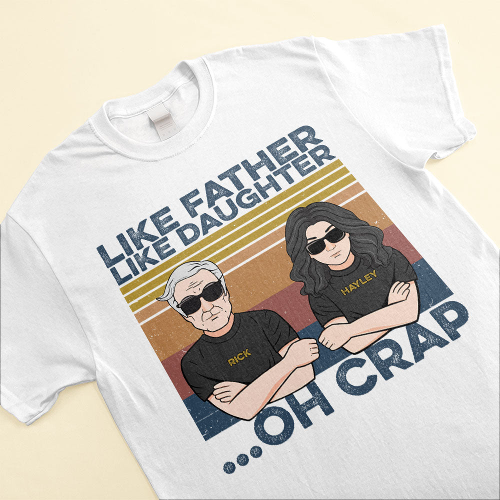 Like Father Like Daughter ...Oh Crap - Personalized Shirt - Man And Da –  Macorner