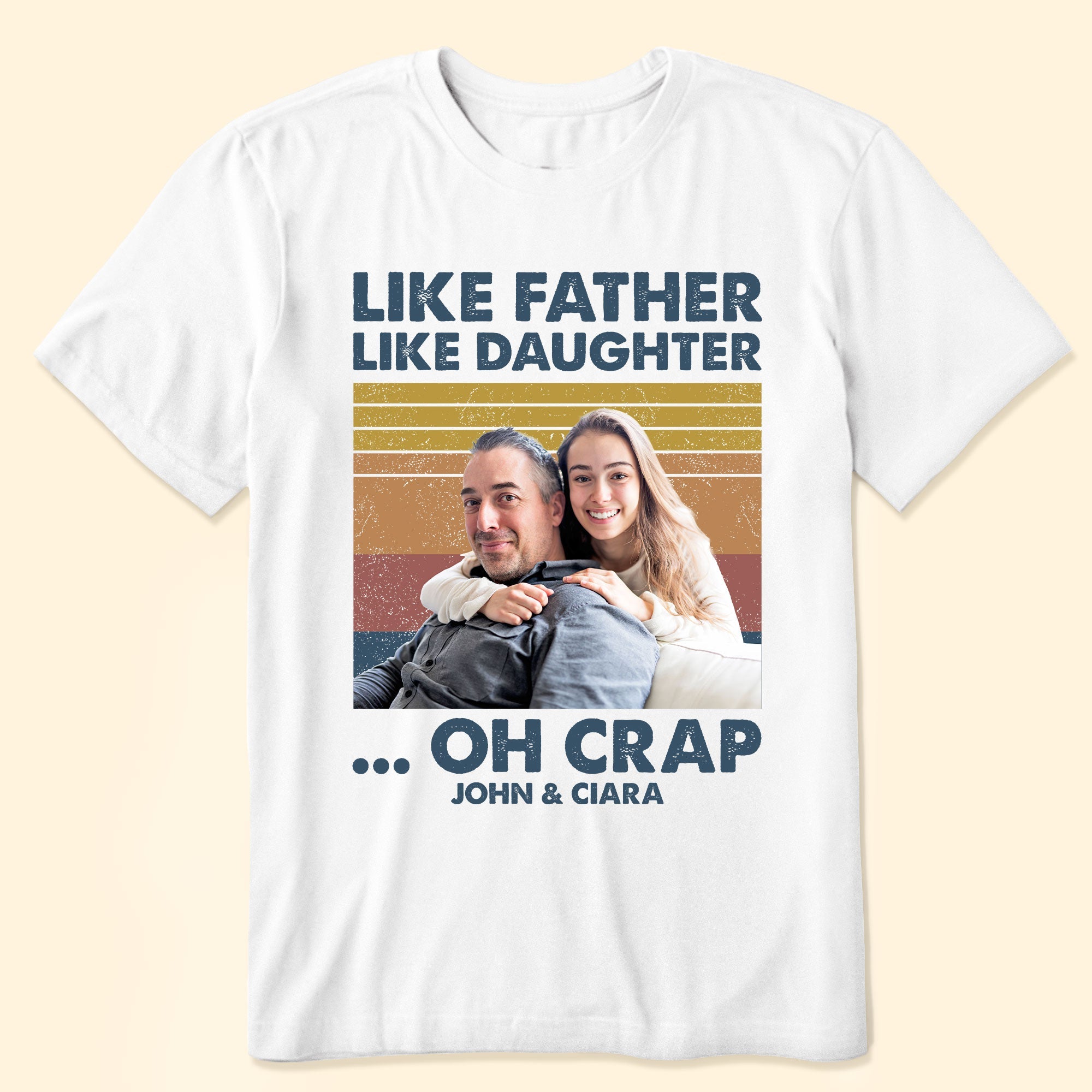 Like Father Like Daughter - Personalized Photo Shirt