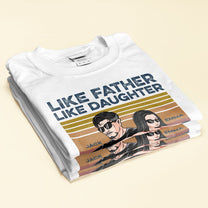 Like Father Like Daughter - Personalized Shirt