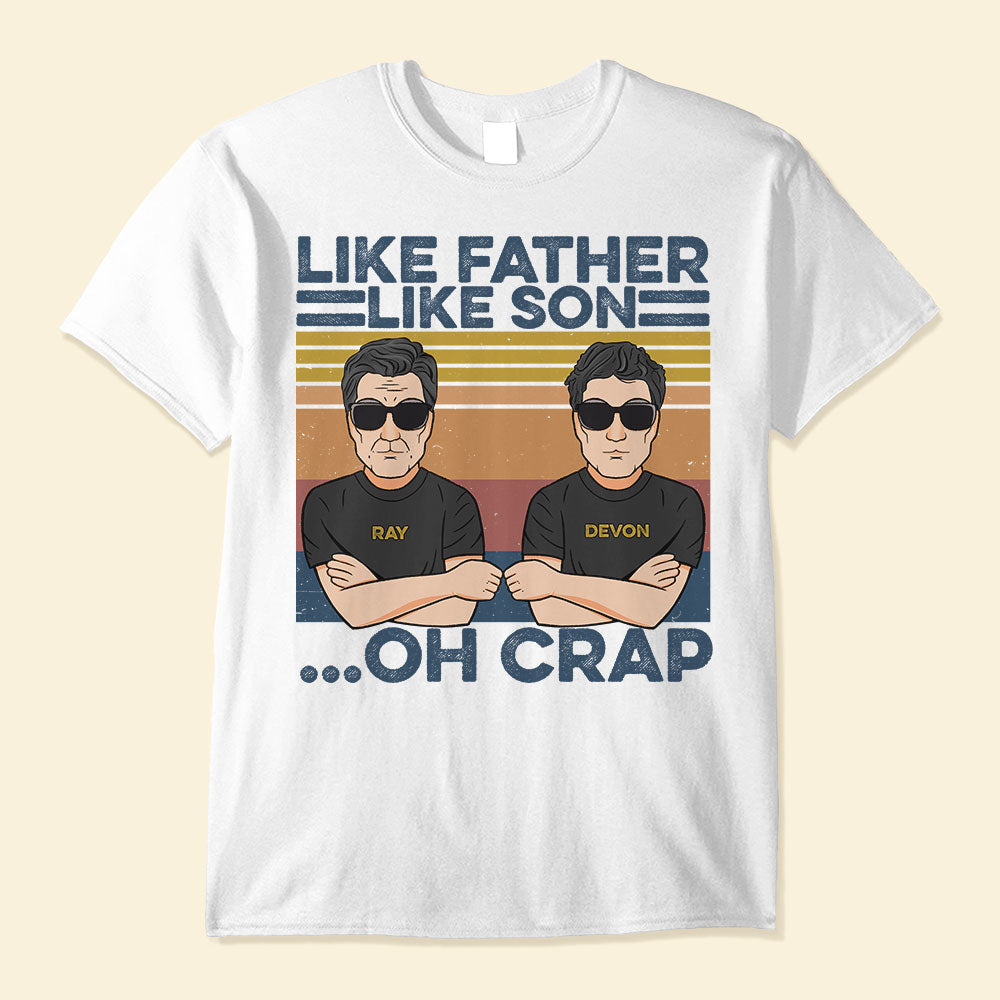 Like-Father-Like-Son-Oh-Crap-Father-And-Son-Best-Friends-For-Life-Family-Custom-Shirt-Gift-For-Family