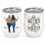 Like Mom Like Daughter Oh Crap - Personalized Wine Tumbler - Birthday Gift For Mom, Daughter