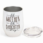 Like Mom Like Daughter Oh Crap - Personalized Wine Tumbler - Birthday Gift For Mom, Daughter