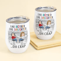 Like Mother Like Daughter Chibi - Personalized Wine Tumbler - Birthday Gift Mother's Day For Mom Funny Gift For Daughter - Gift From Mom, Daughter, Husband