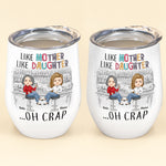 Like Mother Like Daughter Chibi - Personalized Wine Tumbler - Birthday Gift Mother's Day For Mom Funny Gift For Daughter - Gift From Mom, Daughter, Husband