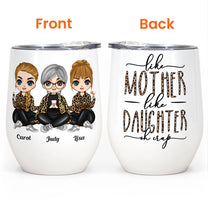 Like Mother Like Daughter Leopard Version - Personalized Wine Tumbler - Birthday, Mother's Day Gift For Mother, Mom, Daughter - Leopard Chibi Girls