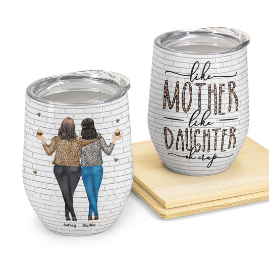 Like Mother Like Daughter - New Version - Personalized Tumbler Cup - Birthday, Loving Gift For Mother, Mom, Daughter - Drunk Woman