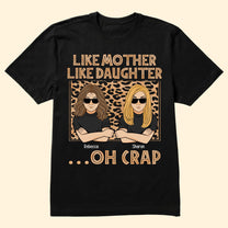 Like Mother Like Daughter Oh Crap Leopard Mother's Day - Personalized Shirt