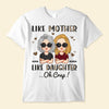 Like Mother Like Daughter Oh Crap Leopard - Personalized Shirt - Mother&#39;s Day, Birthday, Loving Gift For Mom, Mum, Mama, Mother - From Daughter