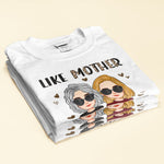Like Mother Like Daughter Oh Crap Leopard - Personalized Shirt - Mother's Day, Birthday, Loving Gift For Mom, Mum, Mama, Mother - From Daughter