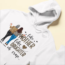 Like Mother Like Daughter Oh Crap - Personalized Shirt - Birthday Gift For Mother, Daughter, Mom