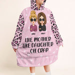 Like Mother Like Daughter - Personalized Blanket Hoodie