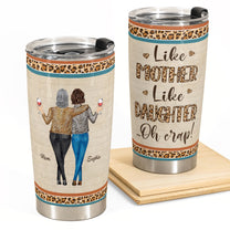 Like Mother Like Daughter - Personalized Tumbler Cup