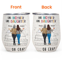 Like Mother Like Daughter - Personalized Wine Tumbler - Birthday Gift For Mom, Daughters