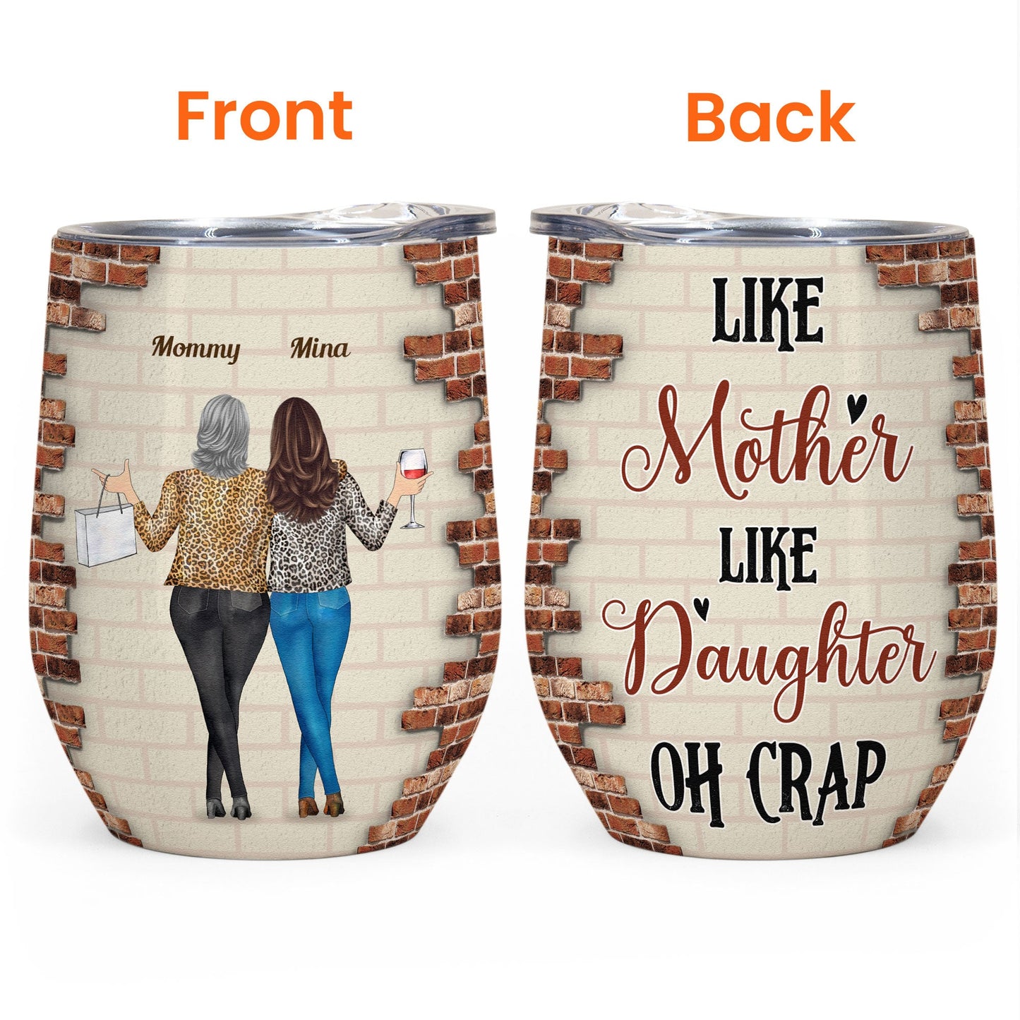 Like Mother Like Daughter - Personalized Wine Tumbler - Funny Birthday Gift For Mom, Daughters, Sisters