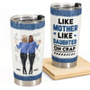 Like Mother Like Daughters Oh Crap 2 - Personalized Tumbler Cup