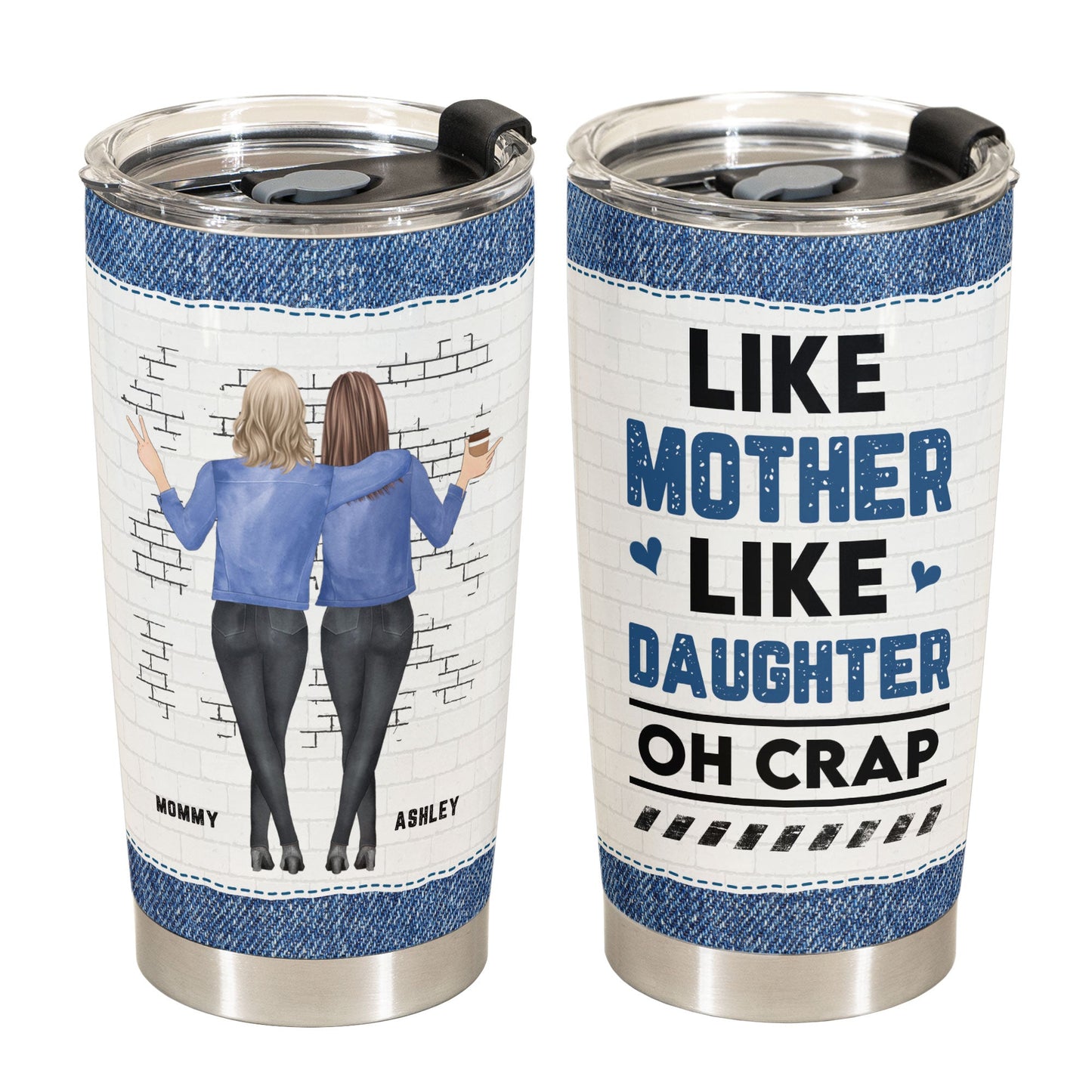 Like Mother Like Daughters Oh Crap 2 - Personalized Tumbler Cup