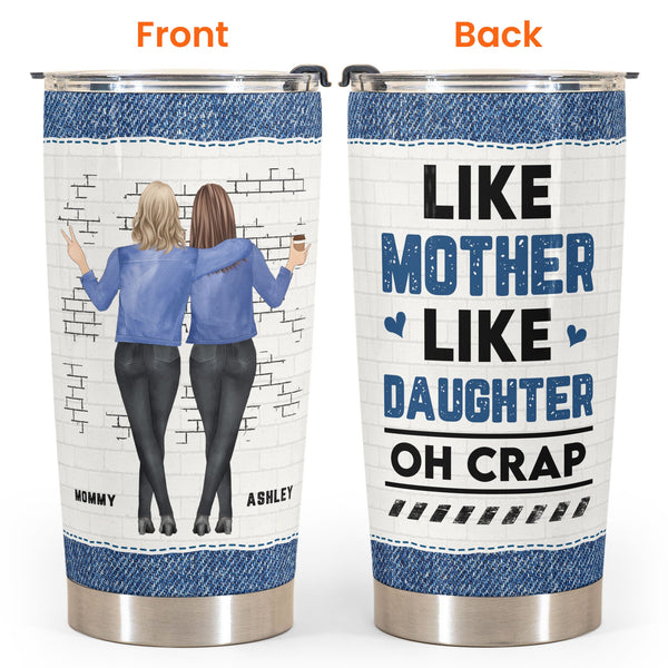 Like Mother Like Daughters Oh Crap 2 Personalized Tumbler Cup Macorner 