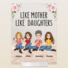 Like Mother Like Daughters - Personalized Acrylic Plaque