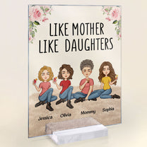 Like Mother Like Daughters - Personalized Acrylic Plaque