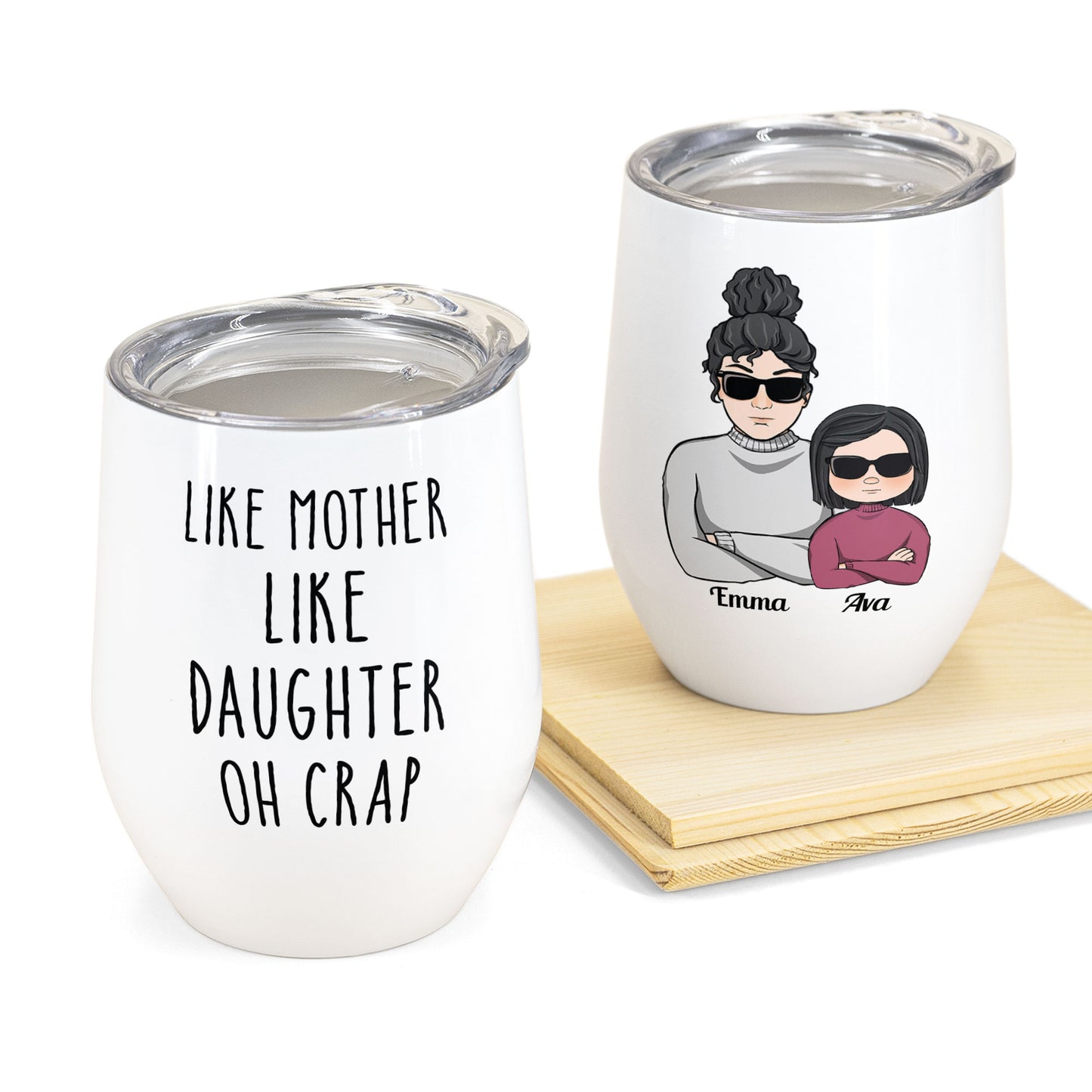 Like Mother Like Daughter Oh Crap - Family Personalized Custom Wine Tumbler  - Mother's Day, Birthday Gift For Mother From Daughter