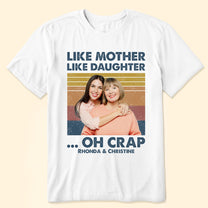 Like Mother Like Daughter - Personalized Photo Shirt