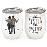 Like Brother Like Sister - Personalized Wine Tumbler - Birthday Gift For Brother, Sister, Family