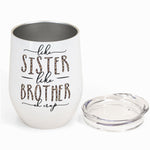 Like Brother Like Sister - Personalized Wine Tumbler - Birthday Gift For Brother, Sister, Family
