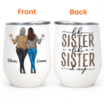 Like Sister Like Sister - Personalized Wine Tumbler - Christmas, Birthday Gift For Sister, Sister-in-law, Friend, Bestie