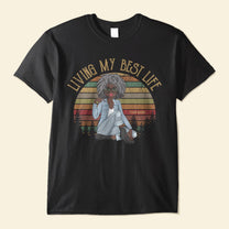 Living My Best Life - Personalized Shirt - Gift For Black Woman 