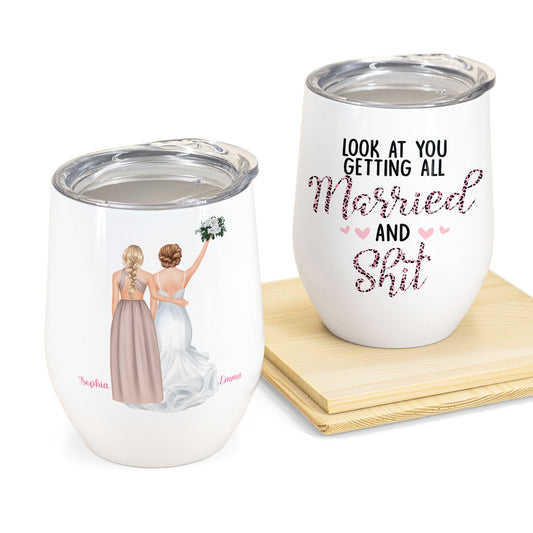 Look At You Getting Married - Personalized Wine Tumbler