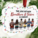Love Between Brothers & Sisters - Personalized Aluminum Ornament