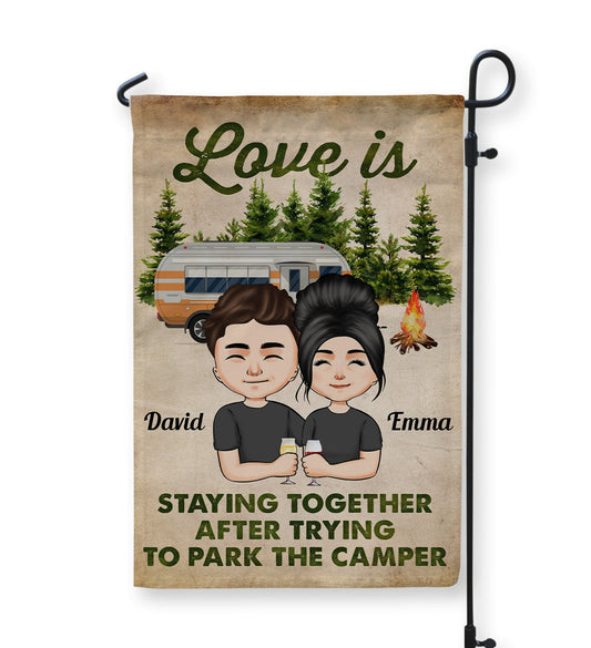 Love Is Staying Together After Trying To Park The Camper - Personalized Flag - Birthday Gift For Camper, Lover, Husband, Wife