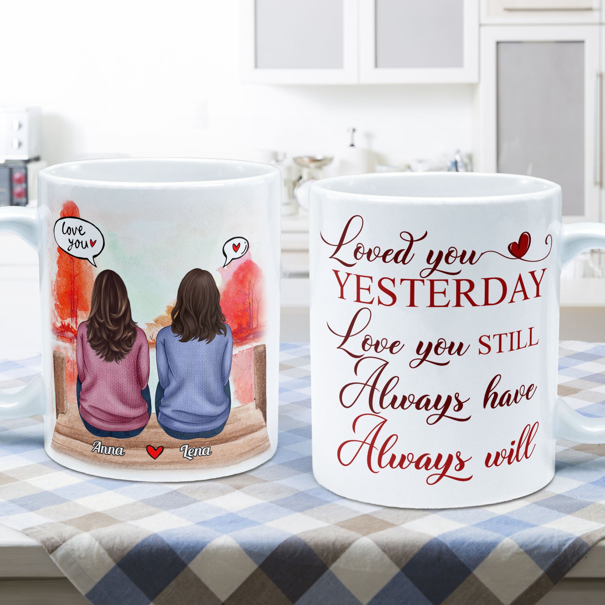 Loved You Yesterday, Love You Still - Personalized Mug - Anniversary, Valentine's Day Gift For Spouse, Partner, LGBTQ+
