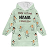 Made Just For Nana Snuggles - Personalized Oversized Blanket Hoodie
