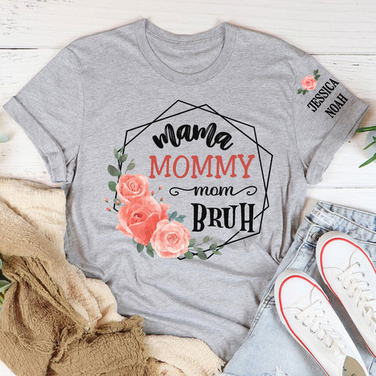 Mama Mommy Mom Bruh - Personalized Shirt