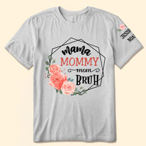 Mama Mommy Mom Bruh - Personalized Shirt